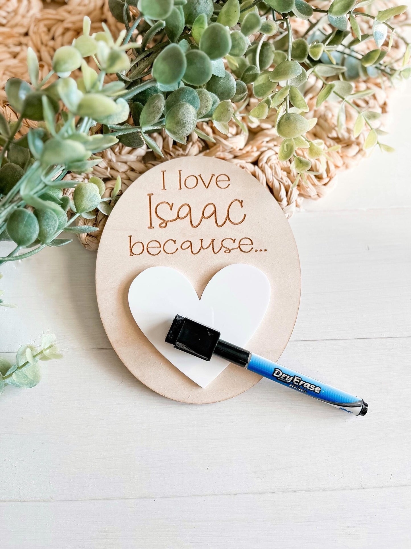 I Love You Because Dry Erase Message Wood Sign